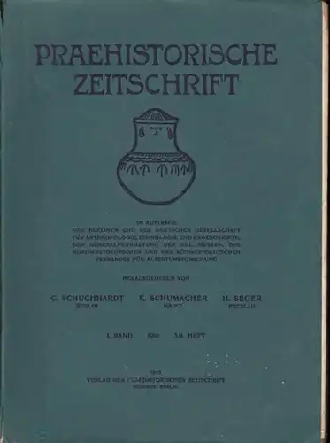 Prähistorische Zeitschrift. - Schuchardt, C. / Schumacher, K. / Seger, H. (Hrsg.): Praehistorische Zeitschrift. I. Band 1910, Heft 3/4. 