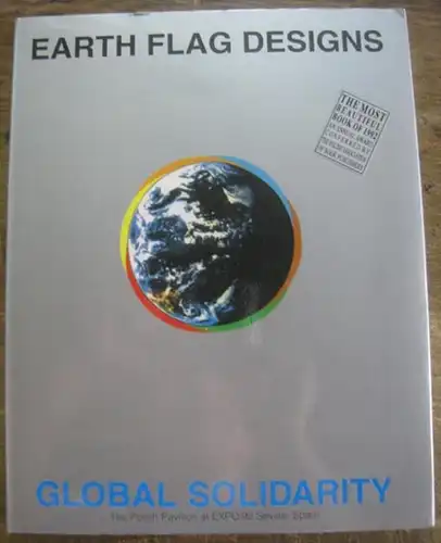 Serwatowski, Wladyslaw (ed.) - Mimmo Castellano, David Hillmann und Niki Kloss: Earth Flag Designs, Global Solidarity, The Polish Pavillon at EXPO'92 Seville, Spain. Mit Beiträgen von Mimmo Castellano, David Hillmann und Niki Kloss. 