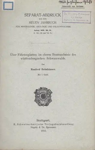 Bräuhäuser, Manfred: Über Fährtenplatten im oberen Buntsandstein des württembergischen  Schwarzwalds. Separat - Abdruck aus dem Neuen Jahrbuch für Mineralogie, Geologie und Paläntologie Jahrg. 1910. Bd. II.  ( S. 123 - 130 und Taf. II ). 