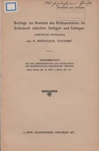Bräuhäuser, Manfred: Beiträge zur Kenntnis des Rhätsandsteins im  Schönbuch zwischen Stuttgart und Tübingen . ( Vorläufige Mitteilung ).  Sonderabdruck aus den Jahresberichten und...