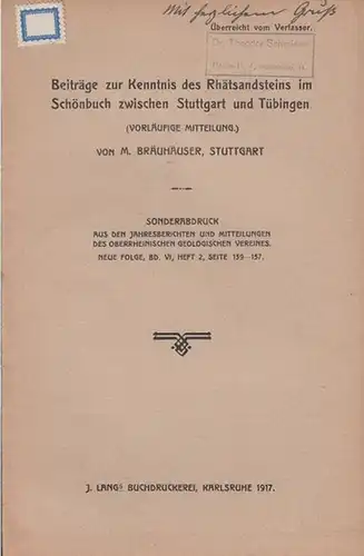 Bräuhäuser, Manfred: Beiträge zur Kenntnis des Rhätsandsteins im  Schönbuch zwischen Stuttgart und Tübingen . ( Vorläufige Mitteilung ).  Sonderabdruck aus den Jahresberichten und.. 