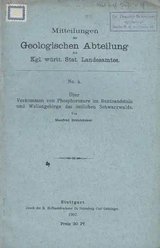 Bräuhäuser, Manfred: Mitteilungen der Geologischen Abteilung des Kgl. württ. Stat. Landesamtes. Nr.4. Über Vorkommen von Phoshorsäure im Buntsandstein und Wellengebirge des östlichen Schwarzwalds. 