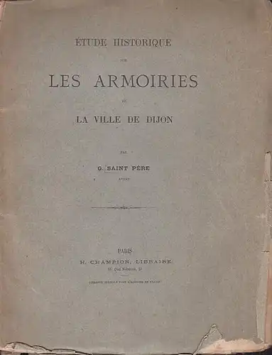Saint-Père, G: Étude Historique sur les Armoiries de la Ville de Dijon. 