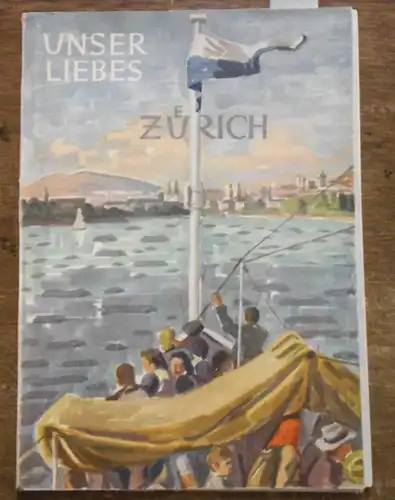 Aebli, Fritz (Text): Unser liebes Zürich.  Heimatkundblätter der Stadt  Zürich.  Zeichnungen und Titelblatt von Theo Wiemann. 