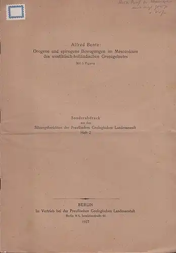 Bentz, Alfred: Orogene und epirogene Bewegungen im Mesozoicum des westfälischen - holländischen Grenzgebietes. Sonderabdruck aus dem Sitzungsberichten der Preußischen Geologischen Landesanstalt Heft 2. 