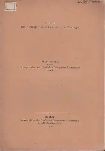 Bentz, Alfred: Das Nördlinger Riesproblem und seine Deutungen.  Sonderabdruck aus den Sitzungsberichten der Preußischen Geologischen Landesanstalt, Heft 3. 