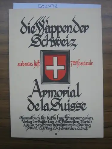 Hag, Kaffee, Feldmeilen Zürich, Schweiz: Die Wappen der Schweiz / Armorial de la Suisse   siebentes (7.) Heft Berner Heft Serie Nr. 229.. 