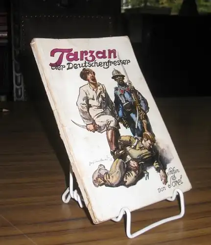 Burroughs, Edgar Rice. - Stefan von Sorel: Tarzan der Deutschenfresser. Eine Studie über Völkerverhetzung. 