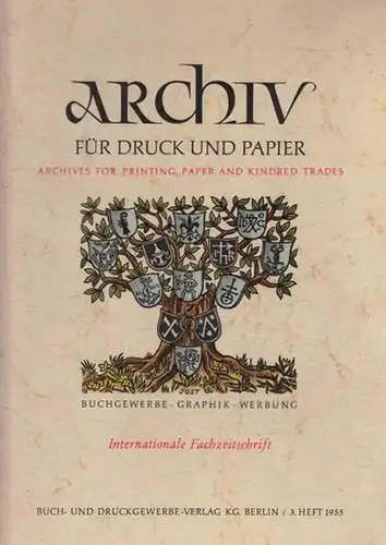 Archiv für Druck und Papier: Archiv für Druck und Papier, Buchgewerbe, Graphik, Werbung / Archives for painting, paper and kindred trades. 1. Jahrgang 1955, Drittes (3.) Heft. Internationale graphische Fachzeitschrift, zweisprachige Ausgabe. 