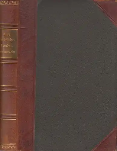 Kloß, R. Dr: Sächsisches Landesprivatrecht. ( = Das bürgerliche Recht des Deutschen Reichs und Preußens von Dr. Heinrich Dernburg Ergänzungsband III (3) ). 