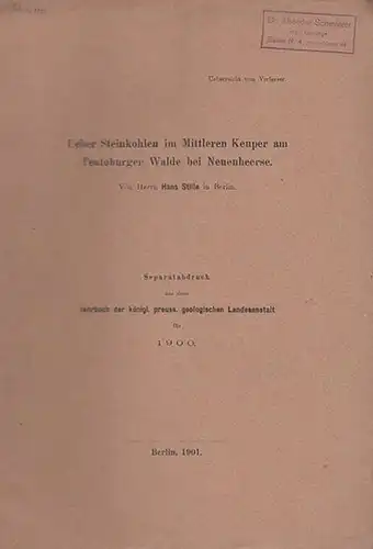 Stille, Hans: Ueber Steinkohlen im Mittleren Keuper am Teutoburger Walde bei Neuenheerse. Separatabdruck aus dem Jahrbuch der Königl. Preuß. Geologischen Landesanstalt und Bergakademie für 1900. 