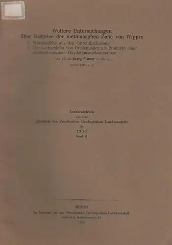 Fischer, Georg, Berlin: Weitere Untersuchungen über Gesteine der metamorphen Zone von Wippra. 2. Martitoolithe aus den Ottrelithschiefern.  3.Die Lochschiefer von Greifenhagen als Produkte einer.. 