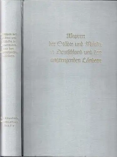 Siebmacher, J. - O.T. v. Hefner, N. Gautsch, L. Clericus: Wappen und Städte und Märkte in Deutschland und den angrenzenden Ländern. (= J. Siebmacher´s großes Wappenbuch, Band 6). 