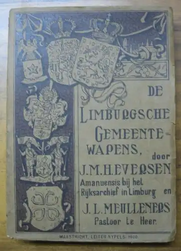 Limburg.- Jos. M. H. Eversen, J.L. Meulleners: De Limburgsche Gemeentewapens, vergeleken met de oude plaatselijke zegels en beschouwd in het licht der locale geschiedenis. 