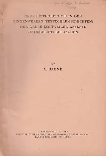 Hahne, C: Neue Leithorizonte in den Binnenwerken ( Fettkohlen - Schichten) der Grube Eschweiler Reserve  ( Indegebiet ) bei Aachen. Sonderabdruck aus der Zeitschrift der Deutschen Geologischen Gesellschaft. Band 84, Heft 8, Jahrgang 1932. 