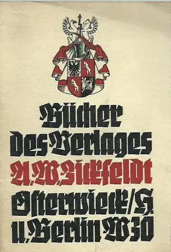 Verlag A. W. Zickfeldt, Osterwieck / Harz und Berlin: Verlagsverzeichnis A. W. Zickfeldt Verlag, Osterwieck / Harz und Berlin W. 30, Motzstraße 5. 