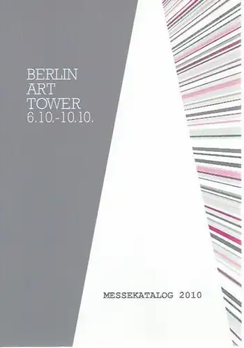 Berlin Art Tower 6. 10. - 10. 10. 2010. Messekatalog