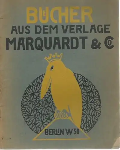 Marquardt & Co, Berlin, Eislebener Strasse 14: Bücher aus dem Verlage Marquardt & Co, Berlin, Eislebener Strasse 14. 1908. 