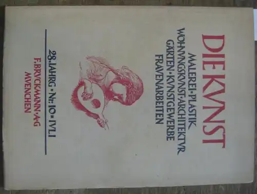 Kunst, Die. - P. Kirchgraber (Schriftleitung): Die Kunst. Nr. 10, 1927 (Juli). 28. Jahrgang 1926 / 1927. Malerei, Plastik, Wohnungskunst, Architektur, Gärten, Kunstgewerbe, Frauenarbeiten. 