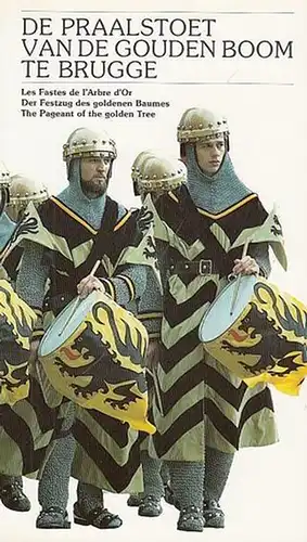 Stad Brugge (Ed.): De Praalstoet van de Gouden Boom - Les Fastes de l ' Arbre d ' Or - Der Festzug des goldenen Baumes -   The Pageant of the golden Tree. 