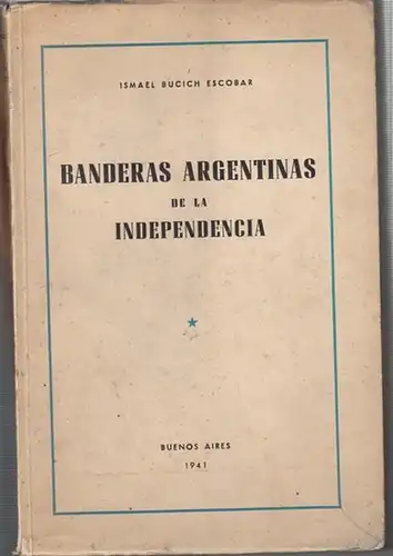 Escobar, Ismael Bucich: Banderas Argentinas de la Independencia. 