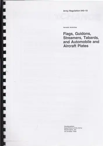 Vuono, Carl E. / Milton H. Hamilton (Red.): Heraldic Activities - Flags, Guidons, Streamers, Tabards and Automobile and Aircraft plates. Army Regulation  840 - 10 Effective 26 November 1990. 