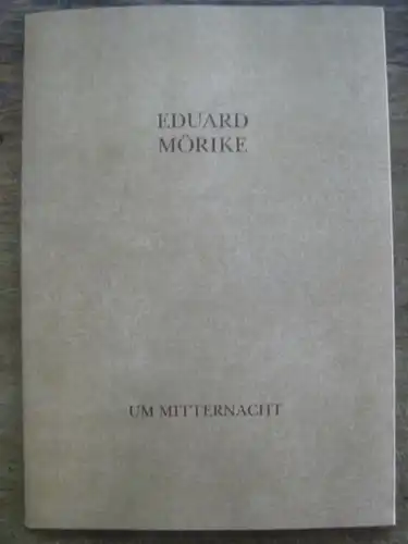 Goes, Albrecht. - Mörike, Eduard: Um Mitternacht. Faksimile des Gedichts und Begleitwort von Albrecht Goes. 
