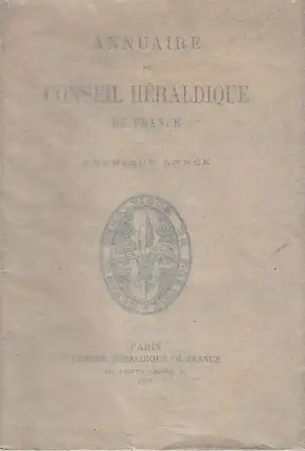 Poli, Vicomte Oscar de (Éd.): Annuaire du  Conseil Héraldique de France. Première Année. 