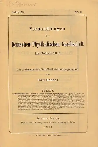 Scheel, Karl (Hrsg.): Verhandlungen  der Deutschen Physikalischen Gesellschaft  13. Jahrgang,  30. April  1911, Heft Nr. 8. Im Auftrage der Gesellschaft herausgegeben...
