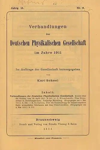 Scheel, Karl (Hrsg.): Verhandlungen  der Deutschen Physikalischen Gesellschaft  13. Jahrgang,  15. Mai  1911, Heft Nr. 9. Im Auftrage der Gesellschaft herausgegeben...
