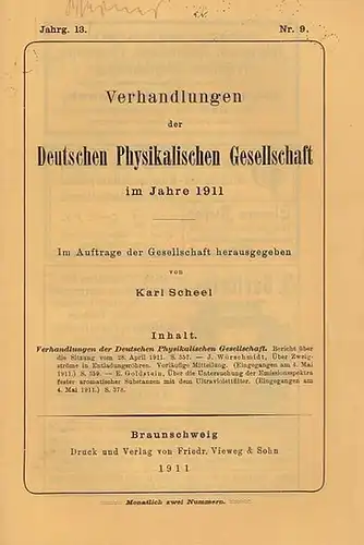 Scheel, Karl (Hrsg.): Verhandlungen  der Deutschen Physikalischen Gesellschaft  13. Jahrgang,  15. Mai  1911, Heft Nr. 9. Im Auftrage der Gesellschaft herausgegeben.. 