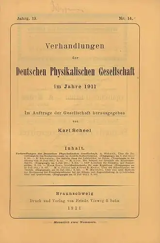 Scheel, Karl (Hrsg.): Verhandlungen  der Deutschen Physikalischen Gesellschaft  13. Jahrgang,  30. Juli  1911, Heft Nr. 14.  Im Auftrage der Gesellschaft...