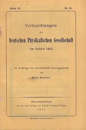 Scheel, Karl (Hrsg.): Verhandlungen  der Deutschen Physikalischen Gesellschaft  13. Jahrgang,  30. Dezember  1911, Heft Nr. 24.  Im Auftrage der Gesellschaft...
