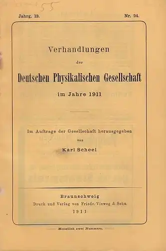 Scheel, Karl (Hrsg.): Verhandlungen  der Deutschen Physikalischen Gesellschaft  13. Jahrgang,  30. Dezember  1911, Heft Nr. 24.  Im Auftrage der Gesellschaft.. 