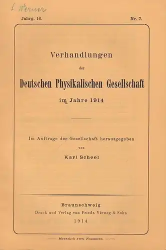 Scheel, Karl (Hrsg.): Verhandlungen  der Deutschen Physikalischen Gesellschaft  16. Jahrgang,  15. April  1914, Heft Nr. 7.  Im Auftrage der Gesellschaft.. 