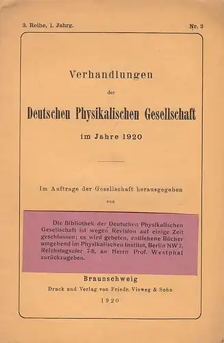 Scheel, Karl (Hrsg.): Verhandlungen  der Deutschen Physikalischen Gesellschaft  3. Reihe, 1. Jahrgang,  10.  Juni  1920,  Heft Nr. 2...