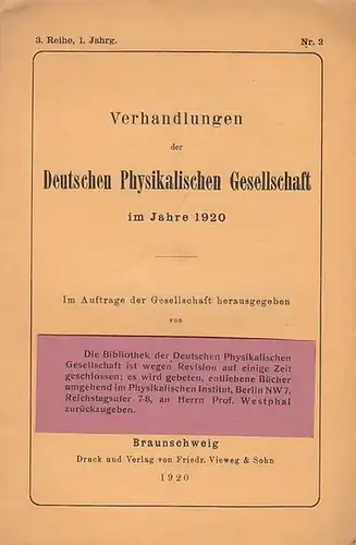 Scheel, Karl (Hrsg.): Verhandlungen  der Deutschen Physikalischen Gesellschaft  3. Reihe, 1. Jahrgang,  10.  Juni  1920,  Heft Nr. 2.. 