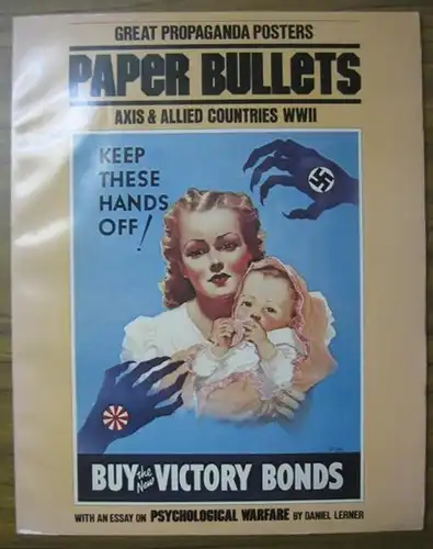 Lerner, Daniel (Introduction): Paper Bullets - Grat propaganda posters - Axis & Allied Countries WWII (World War 2). 