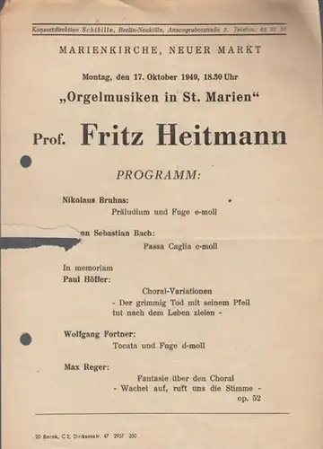 Orgelmusiken in St. Marien. Prof. Fritz Heitmann. Programm : Bruhns, Nikolaus / Höffer, Paul / Fortner, Wolfgang / Reger, Max