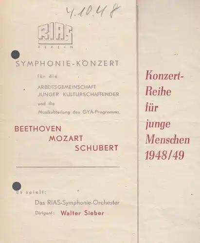 Rias - Simphonie - Orchester. Dirigent: Sieber, Walter. Berlin: Konzert - Reihe für junge Menschen 1948 / 1949. Musik: Beethoven.  Mozart.  Schubert. 