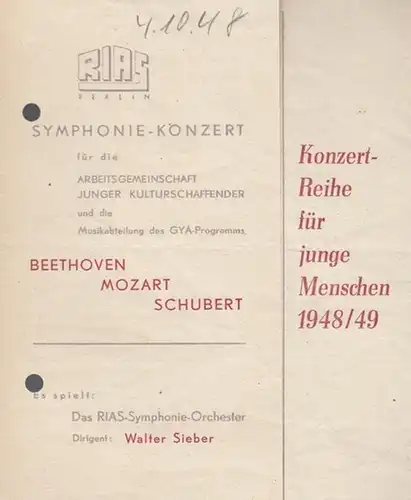 Rias - Simphonie - Orchester. Dirigent: Sieber, Walter. Berlin: Konzert - Reihe für junge Menschen 1948 / 1949. Musik: Beethoven.  Mozart.  Schubert.