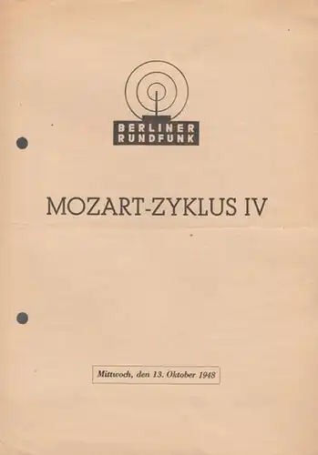 Berliner Rundfunk. Kleiner Saal. Mozart - Zyklus IV: Mozart - Zyklus V.  Ausführende : Kammerorchester des Berliner Rundfunks unter der Leitung von Koch, Helmut...