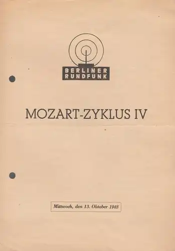 Berliner Rundfunk. Kleiner Saal. Mozart   Zyklus IV: Mozart   Zyklus V.  Ausführende : Kammerorchester des Berliner Rundfunks unter der Leitung von.. 