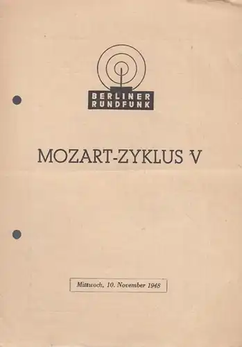 Berliner Rundfunk. Kleiner Saal. Mozart - Zyklus V: Mozart - Zyklus V. Ausführende : Kammerorchester des Berliner Rundfunks. Mit: Wilhelm Martens, Friedrich Wehmeyer, Walter Brose u.a. 