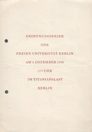 Berlin, Titania   Palast.   Freie Universität FU: Programm zur Eröffnungsfeier der Freien Universität Berlin am 4. Dezember 1948 im Titaniapalast, Berlin.. 