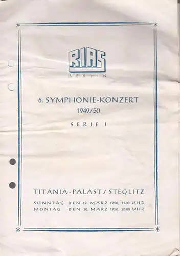 Berlin.  Rias - Symphonie - Orchester.   Titania - Palast / Steglitz. Serie 1: 6. Symphonie - Konzert. Spielzeit 1949 / 1950. Serie 1.  Dirigent: Rankl, Karl.  Solist: Puchelt, Gerhard. Musik: Händel / Schumann / Walton, William. 