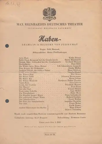 Haben. Drama in 14 Bildern von Julius Hay. Regie Harnack, Falk.  Bühne Pfeiffenberger, Heinz.  Mit Braun, Käthe / Hindemith, Harry / Bienert, Gerhard.. 
