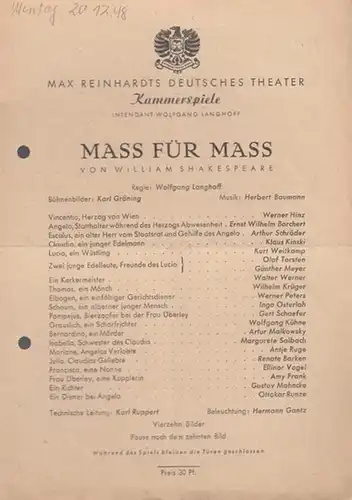 Berlin. - Max Reinhardts Deutsches Theater. - Kammerspiele. - Intendant: Langhoff, Wolfgang: Mass für Mass. Regie- Wolfgang Langhoff. Mit: Werner Hinz, Ernst Wilhelm Borchert, Arthur Schröder, Klaus Kinski (als Claudio), Antje Ruge u.a. 
