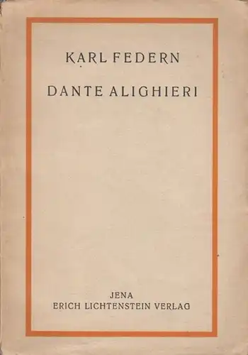 Dante Alighieri. - Federn, Karl: Dante Alighieri. 