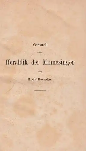 Hoverden, H. Gr: Versuch einer Heraldik der Minnesinger. 